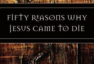 Read Fifty Reasons Why Jesus Came To Die