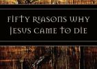 Image: Fifty Reasons Why Jesus Came To Die